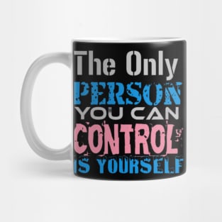 The only Person you can Control is Yourself, Black Mug